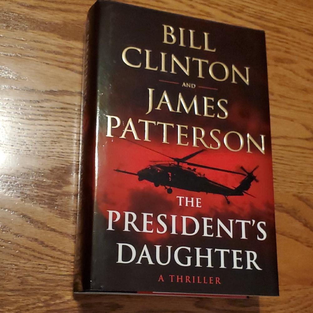 Bill Clinton and James Patterson The President's Daughter Hardcover Book